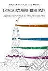 L'organizzazione resiliente. L'esperienza dell'emergenza CoViD-19 in ambito sanitario e sociosanitario libro