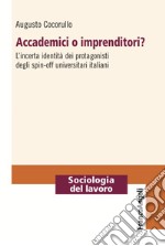 Accademici o imprenditori? L'incerta identità dei protagonisti degli spin-off universitari italiani