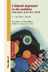 I disturbi depressivi in età evolutiva. Riconoscerli, prevenirli, trattarli libro