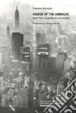 Avenue of the Americas. New York, biografia di una strada libro