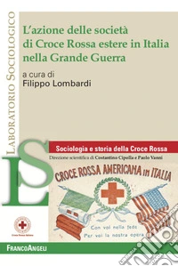 L'azione delle società di Croce Rossa estere in Italia nella Grande Guerra