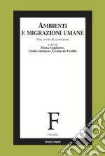 Ambienti e migrazioni umane. Una storia di ecosistemi libro