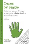 Contesti per pensare. Riflessioni su pedagogia, indagine filosofica e comunità di ricerca libro