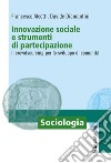 Innovazione sociale e strumenti di partecipazione. Il crowdsourcing per lo sviluppo di comunità libro