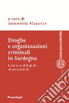 Droghe e organizzazioni criminali in Sardegna. Letture sociologiche ed economiche libro