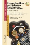 Il protocollo unificato per il trattamento transdiagnostico dei disturbi emotivi. Guida per il terapeuta libro di Cavalletti V. (cur.)