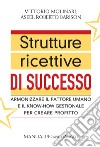 Strutture ricettive di successo. Armonizzare il fattore umano e il know-how gestionale per creare profitto libro