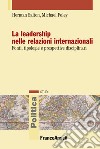 La leadership nelle relazioni internazionali. Fonti, tipologie e prospettive disciplinari libro
