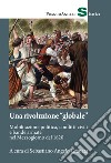 Una rivoluzione «globale». Mobilitazione politica, conflitti civili e bande armate nel Mezzogiorno del 1820 libro