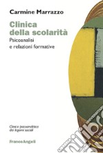 Clinica della scolarità. Psicoanalisi e relazioni formative libro