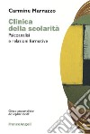 Clinica della scolarità. Psicoanalisi e relazioni formative libro