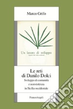 Le reti di Danilo Dolci. Sviluppo di comunità e nonviolenza in Sicilia occidentale