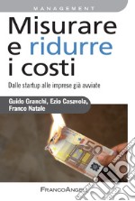 Misurare e ridurre i costi. Dalle startup alle imprese già avviate