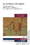 La scrittura che ripara. La valenza educativa della scrittura autobiografica in un'esperienza di «messa alla prova» libro