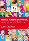 Keeping advertising burning libro di Lombardi Marco