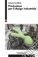 Produzione per il design industriale