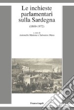 Le inchieste parlamentari sulla Sardegna (1869-1972) libro