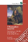 I masnadieri maurini. Bande armate, criminalità e ordine pubblico in Sicilia dopo l'Unità libro