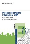 Percorsi di istruzione integrati nei CPIA. Processi e pratiche di educazione degli adulti libro