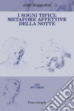 I sogni tipici. Metafore affettive della notte libro