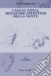 I sogni tipici. Metafore affettive della notte libro di Maggiolini Alfio