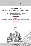 City School Bari. Per il governo della città complessa. Studi promossi dalla SUM City School of Urban Management libro