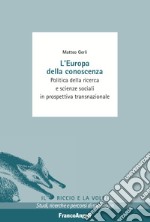 L'Europa della conoscenza. Politica della ricerca e scienze sociali in prospettiva transnazionale