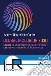 Global inclusion 2030. Crescere valorizzando le differenze: un nuovo modello di leadership libro di Notarnicola Cociani Andrea