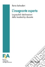 L'insegnante esperto. Le possibili declinazioni della leadership docente