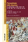 Psicopatologia della situazione. La psicoterapia della Gestalt nei campi clinici delle relazioni umane libro