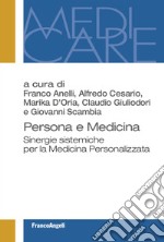 Persona e medicina. Sinergie sistemiche per la Medicina Personalizzata libro