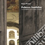 Palazzo Sanfelice. L'architettura e la scala urbana libro