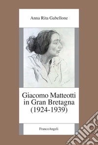 Giacomo Matteotti in Gran Bretagna (1924-1939)