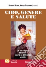 Cibo, genere e salute. Un paradigma eclettico basato su differenze visibili libro