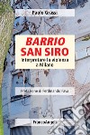 Barrio San Siro. Interpretare la violenza a Milano libro