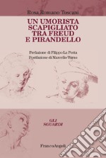 Un umorista scapigliato tra Freud e Pirandello libro