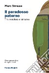 Il paradosso paterno. Tra metafora e sintomo libro