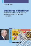 Should I stay or should I go? Il referendum del 1975 nel Regno Unito. Londra e Bruxelles tra diplomazia e propaganda libro