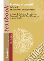 Psicologia di comunità. Vol. 1: Prospettive e concetti chiave libro