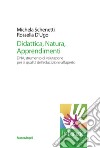 Didattica, natura, apprendimenti. DNA, strumento di valutazione per la qualità dell'educazione all'aperto libro