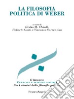 La filosofia politica di Weber libro