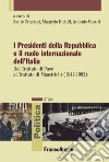 I presidenti della Repubblica e il ruolo internazionale dell'Italia libro