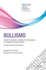 Bullismo. Aspetti giuridici, teorie psicologiche, tecniche di intervento libro