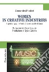 Women in creative industries. Il gender gap nell'industria musicale italiana libro