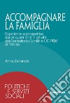 Accompagnare la famiglia. Esperienze e prospettive dai cinquant'anni di attività del Consultorio Familiare UCIPEM di Treviso libro di Zenarolla Anna