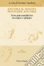 Ancora il sogno, sognare ancora. Note psicoanalitiche su sogno e gruppo libro