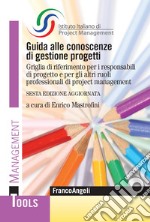 Guida alle conoscenze di gestione progetti. Griglia di riferimento per i responsabili di progetto e per gli altri ruoli professionali di project management libro