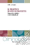 Il traffico di specie protette. Prospettive critiche e interdisciplinari libro