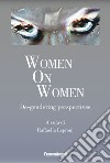 Women on women. De-gendering perspectives libro