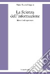 La scienza dell'informazione. Identità ed esperienze libro di Biagetti Maria Teresa